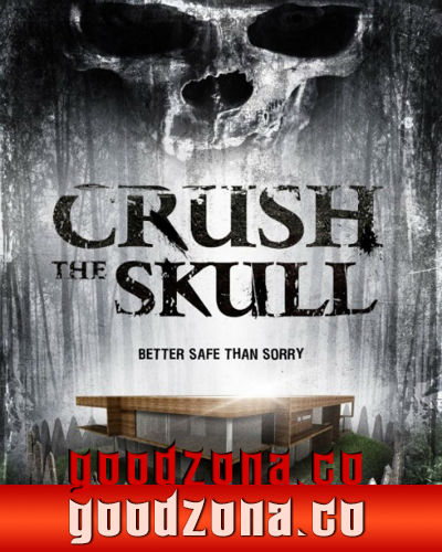 Размозжить череп / Crush the Skull